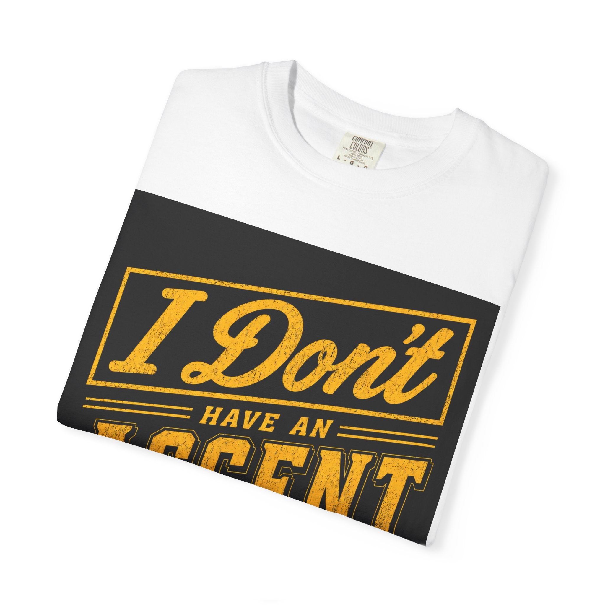 I Don’t Have an Accent Yinz Do! T-Shirt — Pittsburgh Pride Graphic Tee