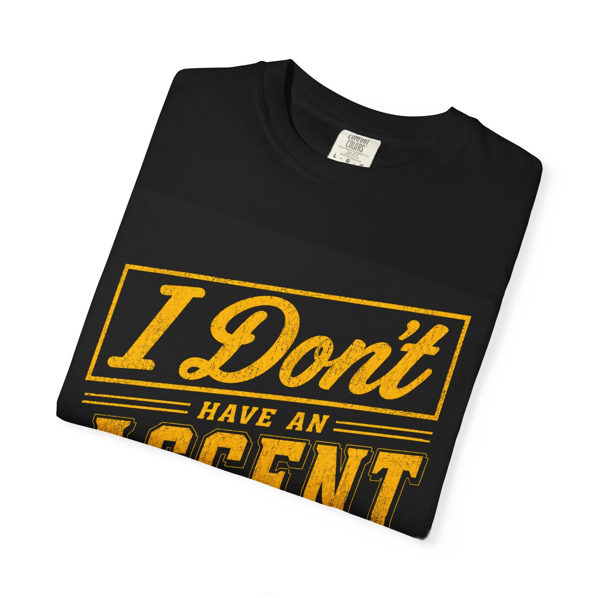 I Don’t Have an Accent Yinz Do! T-Shirt — Pittsburgh Pride Graphic Tee