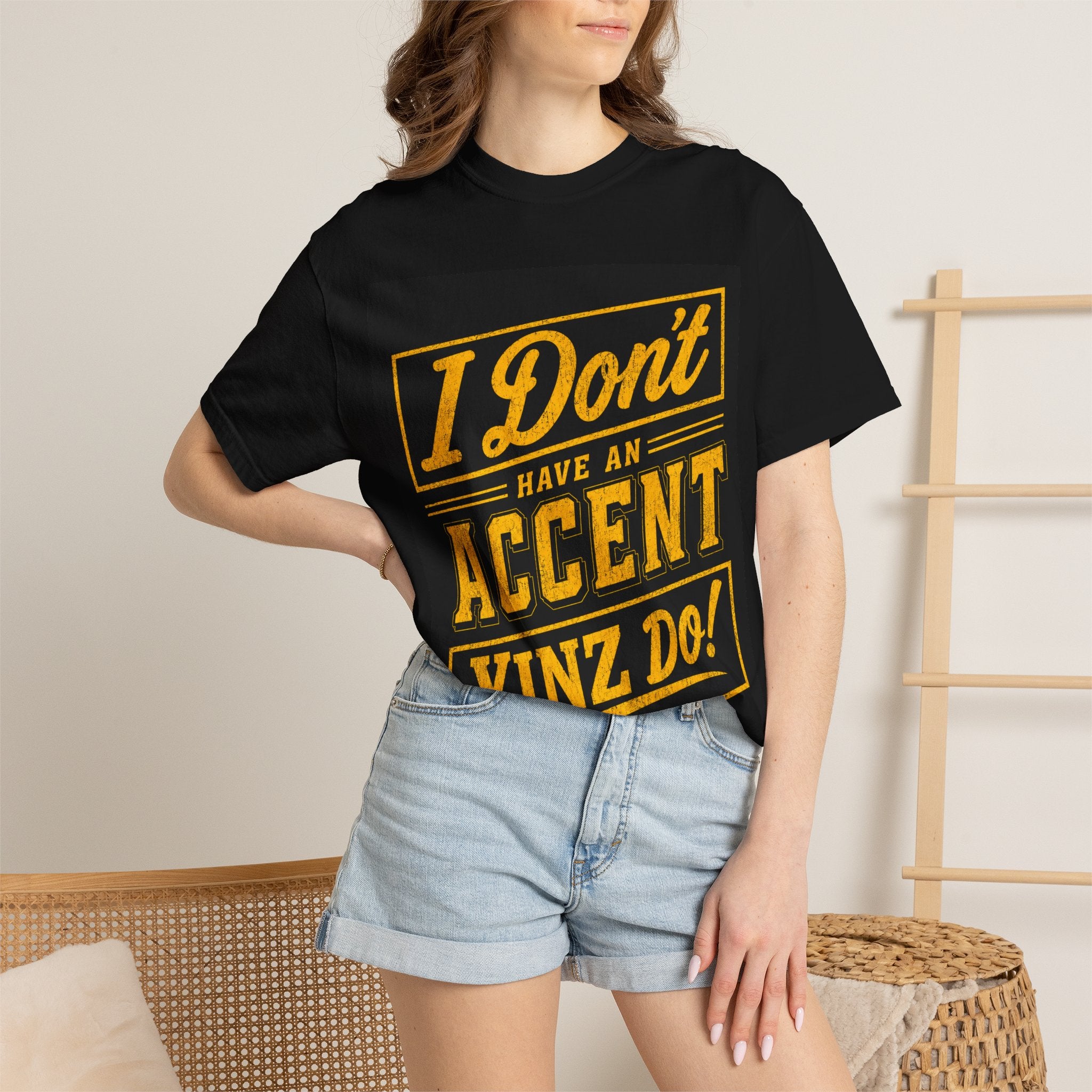 I Don’t Have an Accent Yinz Do! T-Shirt — Pittsburgh Pride Graphic Tee