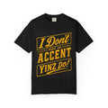 I Don’t Have an Accent Yinz Do! T-Shirt — Pittsburgh Pride Graphic Tee