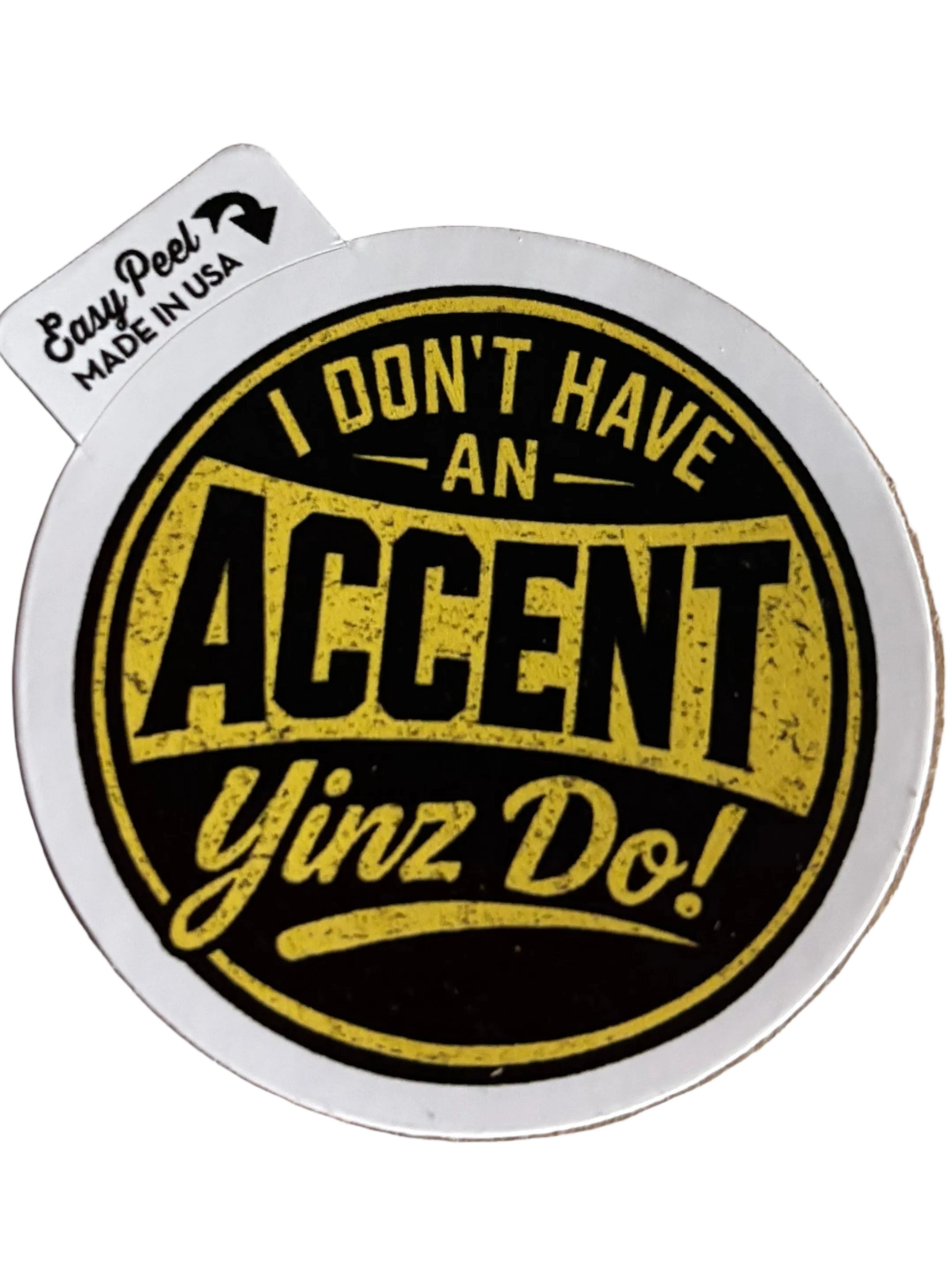 I Don't Have an Accent, Yinz Do!